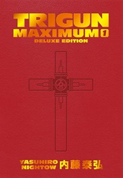 Trigun Maximum Deluxe Edition Volume 1 (Yasuhiro Nightow)