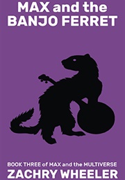 Max and the Banjo Ferret (Zachry Wheeler)