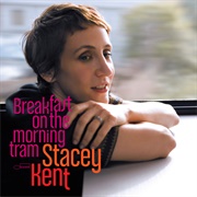 Breakfast on the Morning Tram (2007) - Stacey Kent