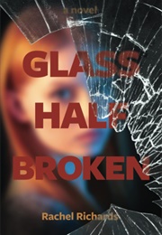 Glass Half Broken (Rachel Richards)