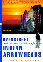 The Overstreet Indian Arrowheads Identification and Price Guide: 8th Edition (Robert M. Overstreet)