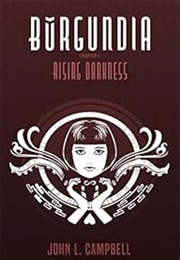 Burgundia: Rising Darkness (John L. Campbell)