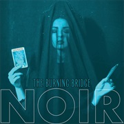 Noir- The Burning Bridge