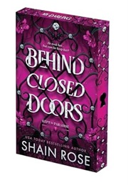 Behind Closed Doors (Shain Rose)