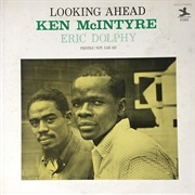 Looking Ahead - Ken McEntyre & Eric Dolphy