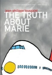The Truth About Marie (Jean-Philippe Toussaint)