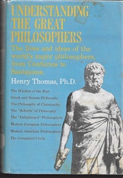 Understanding the Great Philosophers (Henry Thomas)