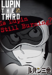 Lupin the 3rd: Is Lupin Still Burning? (2019)