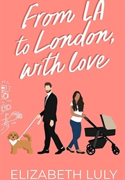 From LA to London With Love (Elizabeth Luly)