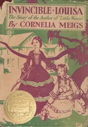 Invincible Louisa: The Story of the Author of "Little Women" (Cornelia Meigs)