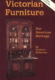 Victorian Furniture: Our American Heritage (Kathryn McNerney)