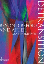 Detransition: Beyond Before and After (Max Robinson)
