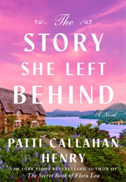 The Story She Left Behind (Patti Callahan Henry)