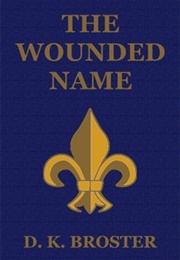 The Wounded Name (D. K. Broster)