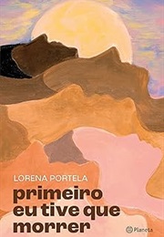 Primeiro Eu Tive Que Morrer (Lorena Portela)