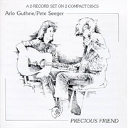 Precious Friend - Pete Seeger, Arlo Guthrie