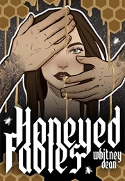 Honeyed Fables (Whitney Dean)