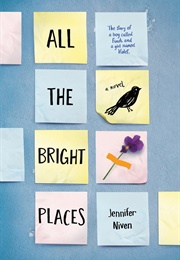 All the Bright Places (Jennifer Niven)