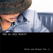 Who Is Jill Scott? Words and Sounds, Vol. 1 (Jill Scott, 2000)