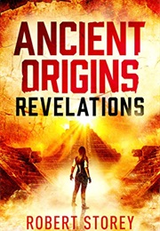 Ancient Origins: Revelations (Robert Storey)