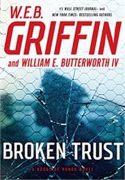 Badge of Honor Book XIII: Broken Trust (W.E.B. Griffin)