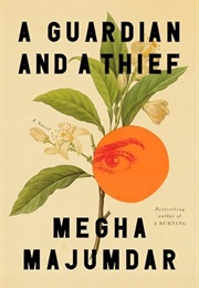 A Guardian and a Thief (Megha Majumdar)