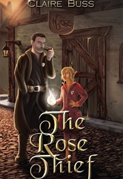 The Rose Thief (Claire Buss)