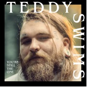 You're Still the One - Teddy Swims
