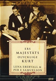 Ers Majestäts Olycklige Kurt (L Ebervall / P E Samuelsson)