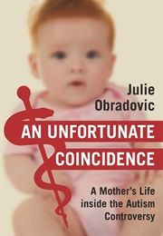 An Unfortunate Coincidence: A Mother's Life Inside the Autism Controversy (Julie Obradovic)