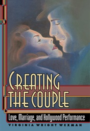 Creating the Couple (Virginia Wright Wexman)