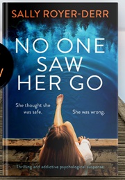 No One Saw Her Go (Sally Royer-Derr)