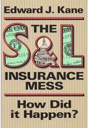 The S & L Insurance Mess (Edward J. Kane)