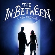 The In-Between: A New Musical