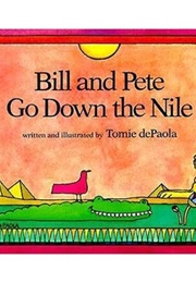 Bill and Pete Go Down the Nile (Tomie Depaola)