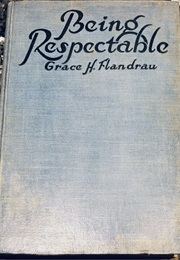 Being Respectable (Grace H. Flandrau)