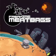 Freaking Meatbags