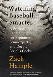 Watching Baseball Smarter (Zack Hample)