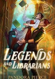 Legends and Librarians (Pandora Pierce)