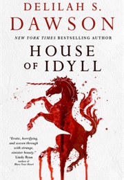 House of Idyll (Delilah S. Dawson)