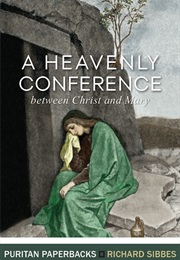 A Heavenly Conference (Richard Sibbes)
