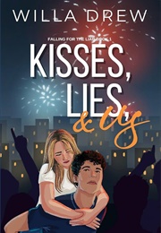 Kisses, Lies, & Us (Willa Drew)