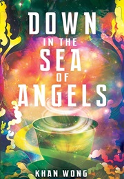 Down in the Sea of Angels (Khan Wong)