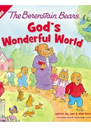 The Berenstain Bears God's Wonderful World (Jan & Mike Berenstain)