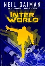 Interworld (Neil Gaiman / Michael Reaves)