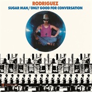 Rodriguez - Only Good for Conversation