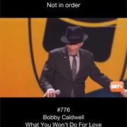 #293 What You Won't Do for Love by Bobby Caldwell