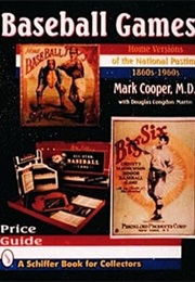 Baseball Games 1860s-1960s (A Schiffer Book for Collectors) (Mark Cooper)