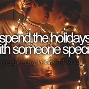 Spend Holidays With Someone Special