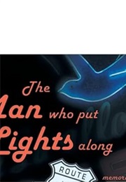 The Man Who Put the Lights Along Route 66: Memories of James Harland Stiles (Edna Jacquelyn Stiles Kirkis)